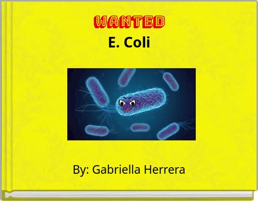Wanted E. Coli