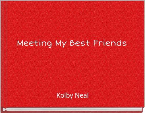 Meeting My Best Friends