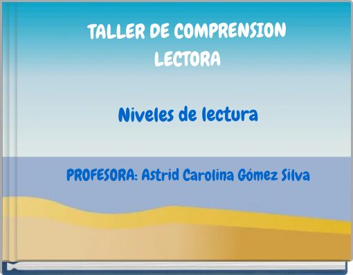 TALLER DE COMPRENSION LECTORA Niveles de lectura