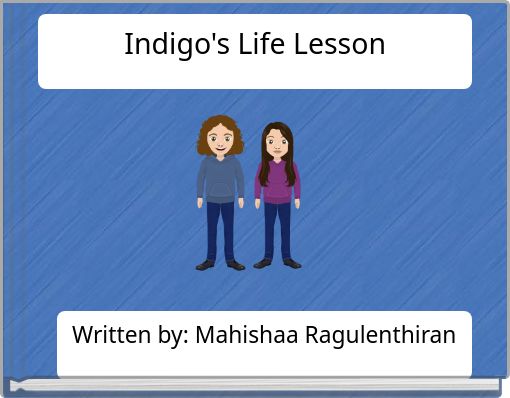 Indigo's Life Lesson