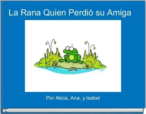 La Rana Quien Perdió su Amiga  