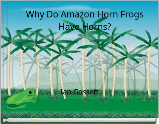 Front cover of 'Why Do Amazon Horn Frogs Have Horns?' 
