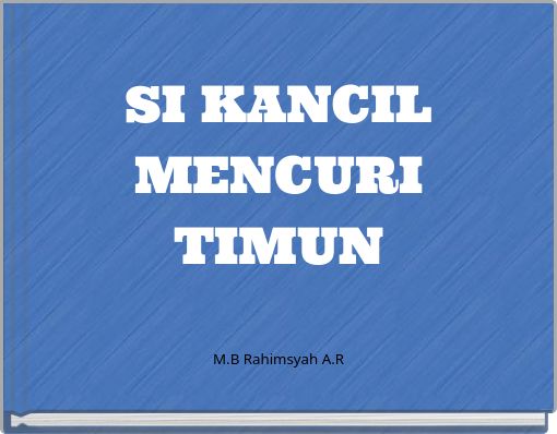 SI KANCIL MENCURI TIMUN