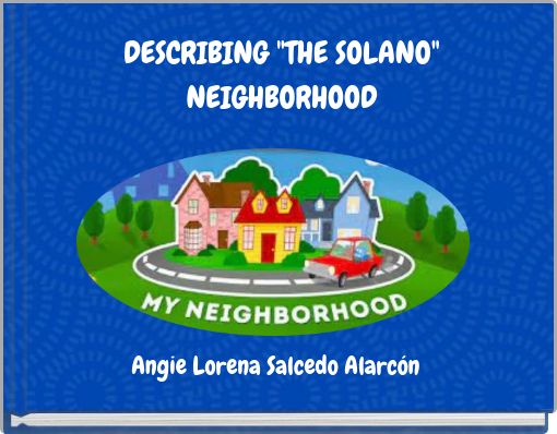 DESCRIBING "THE SOLANO" NEIGHBORHOOD