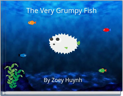 The Very Grumpy Fish