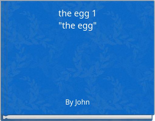 the egg 1 "the egg"