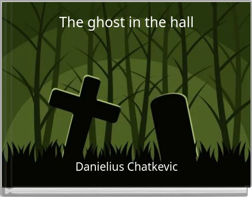 The ghost in the hall