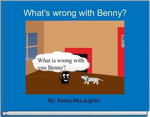 What's wrong with Benny?