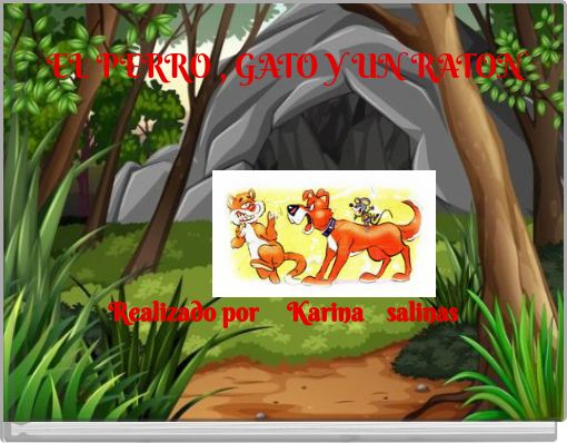 EL PERRO , GATO Y UN RATON