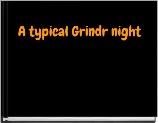 A typical Grindr night