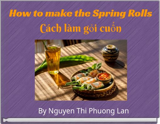 How to make the Spring Rolls Cách làm gỏi cuốn