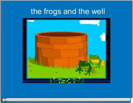  the frogs and the well
