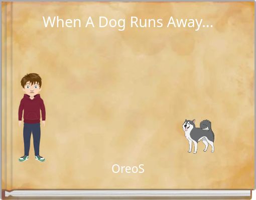 When A Dog Runs Away...