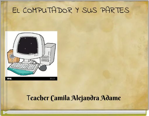 EL COMPUTADOR Y SUS PARTES