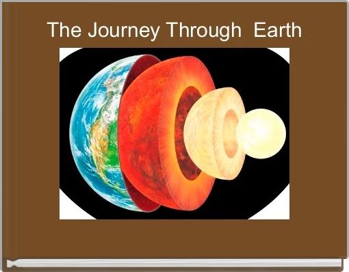 Front cover of 'The Journey Through  Earth' 