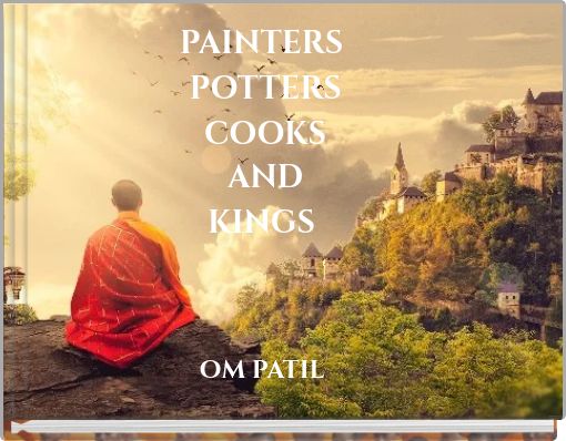 PAINTERS POTTERS COOKS AND KINGS