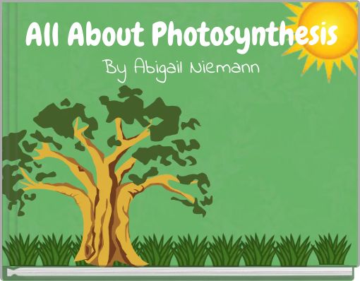 All About Photosynthesis