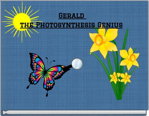 Gerald the Photosynthesis Genius