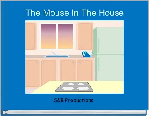 The Mouse In The House