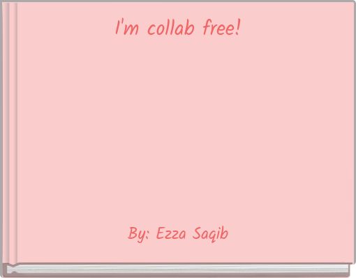 I'm collab free!