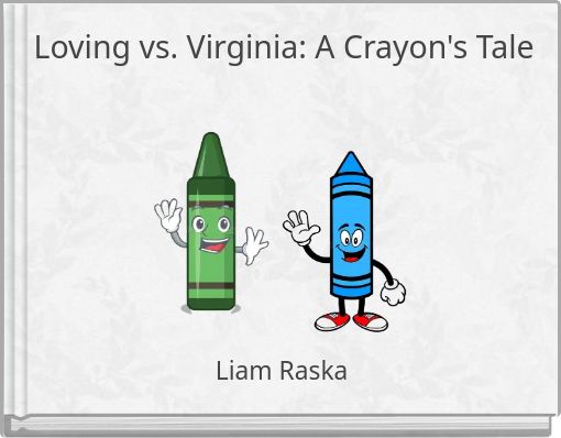 Loving vs. Virginia: A Crayon's Tale