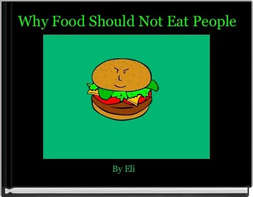 Front cover of 'Why Food Should Not Eat People' 