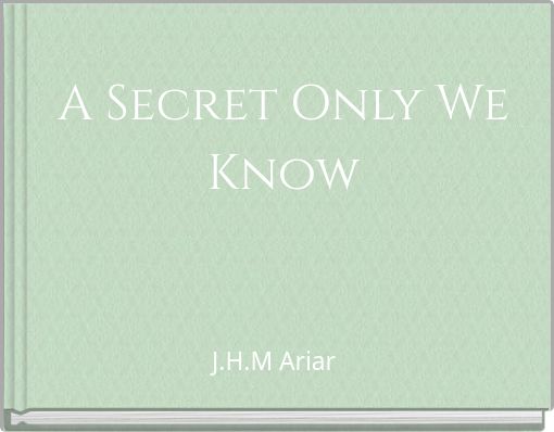 A Secret Only We Know