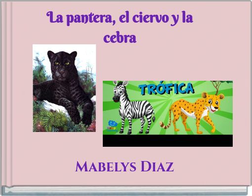 La pantera, el ciervo y la cebra