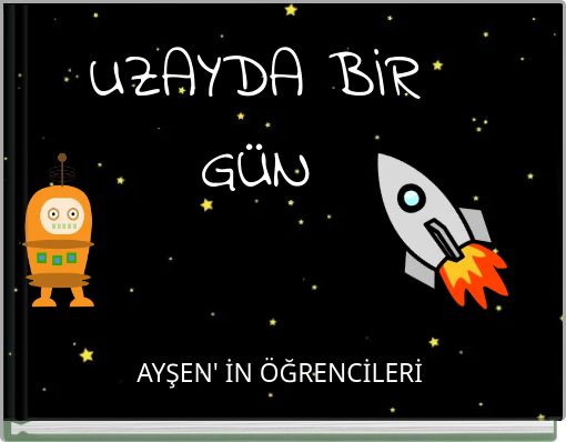 UZAYDA BİR G&Uuml;N
