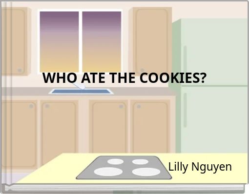 WHO ATE THE COOKIES?