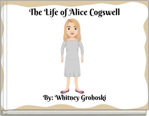 The Life of Alice Cogswell