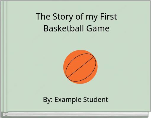The Story of my First Basketball Game