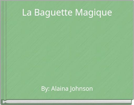 La Baguette Magique