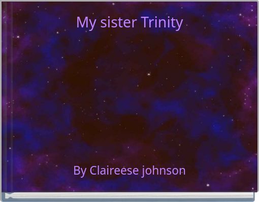 My sister Trinity