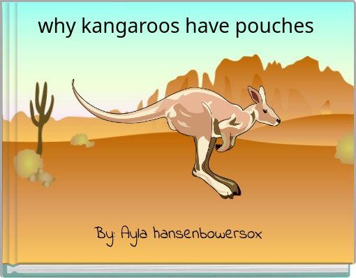 Front cover of 'why kangaroos have pouches' 