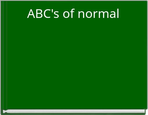 ABC's of normal