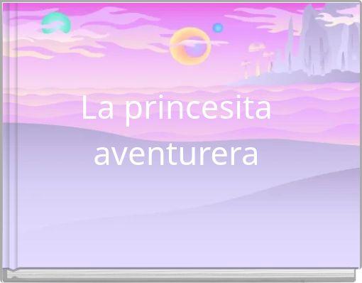 La princesita aventurera