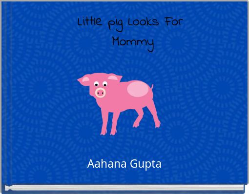 Book Cover for: Little pig Looks For Mommy