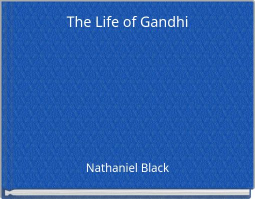 The Life of Gandhi