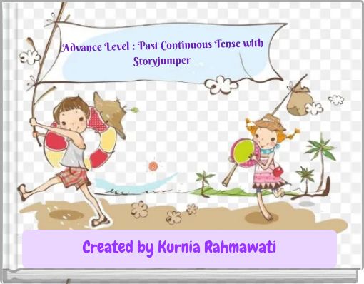 Advance Level : Past Continuous Tense with Storyjumper