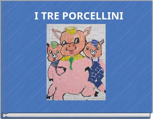 I TRE PORCELLINI