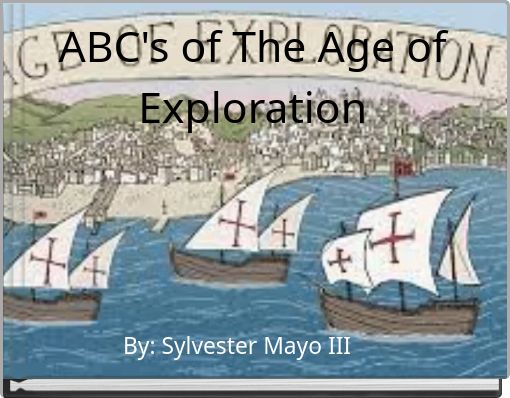 ABC's of The Age of Exploration