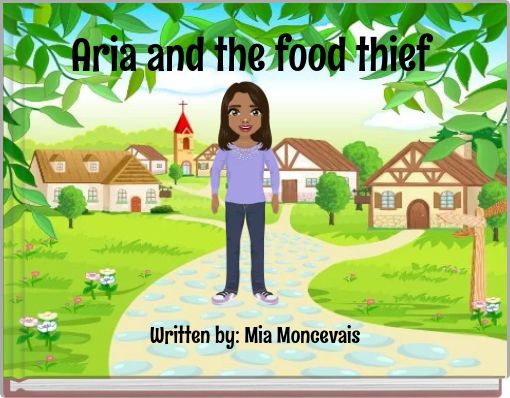 Aria and the food thief
