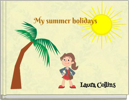 My summer holidays
