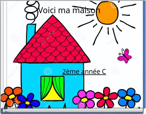 Voici ma maison
