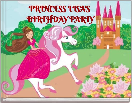 PRINCESS LISA'S BIRTHDAY PARTY