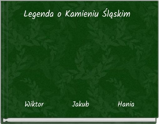 Legenda o Kamieniu Śląskim