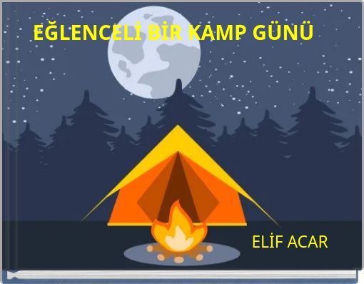 EĞLENCELİ BİR KAMP GÜNÜ