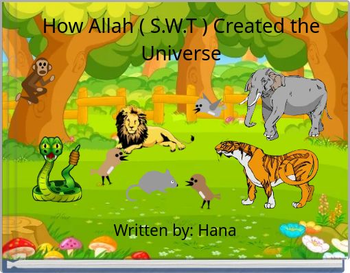 How Allah ( S.W.T ) Created the Universe