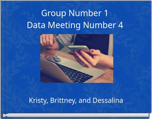 Group Number 1 Data Meeting Number 4
